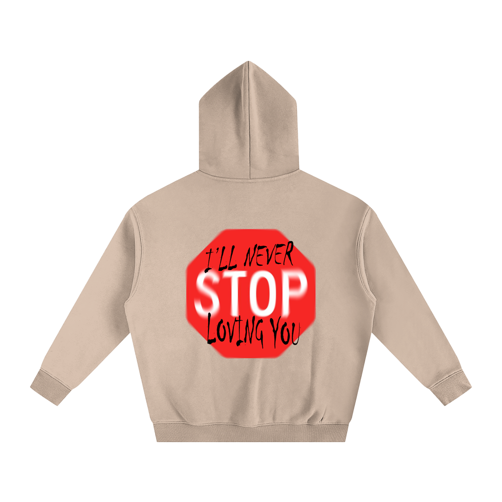 I'll never stop loving you Oversize Fleeced Hoodie