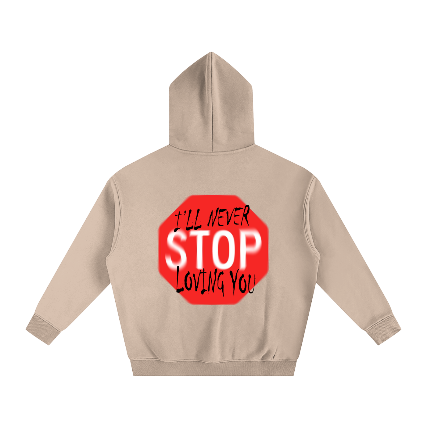 I'll never stop loving you Oversize Fleeced Hoodie