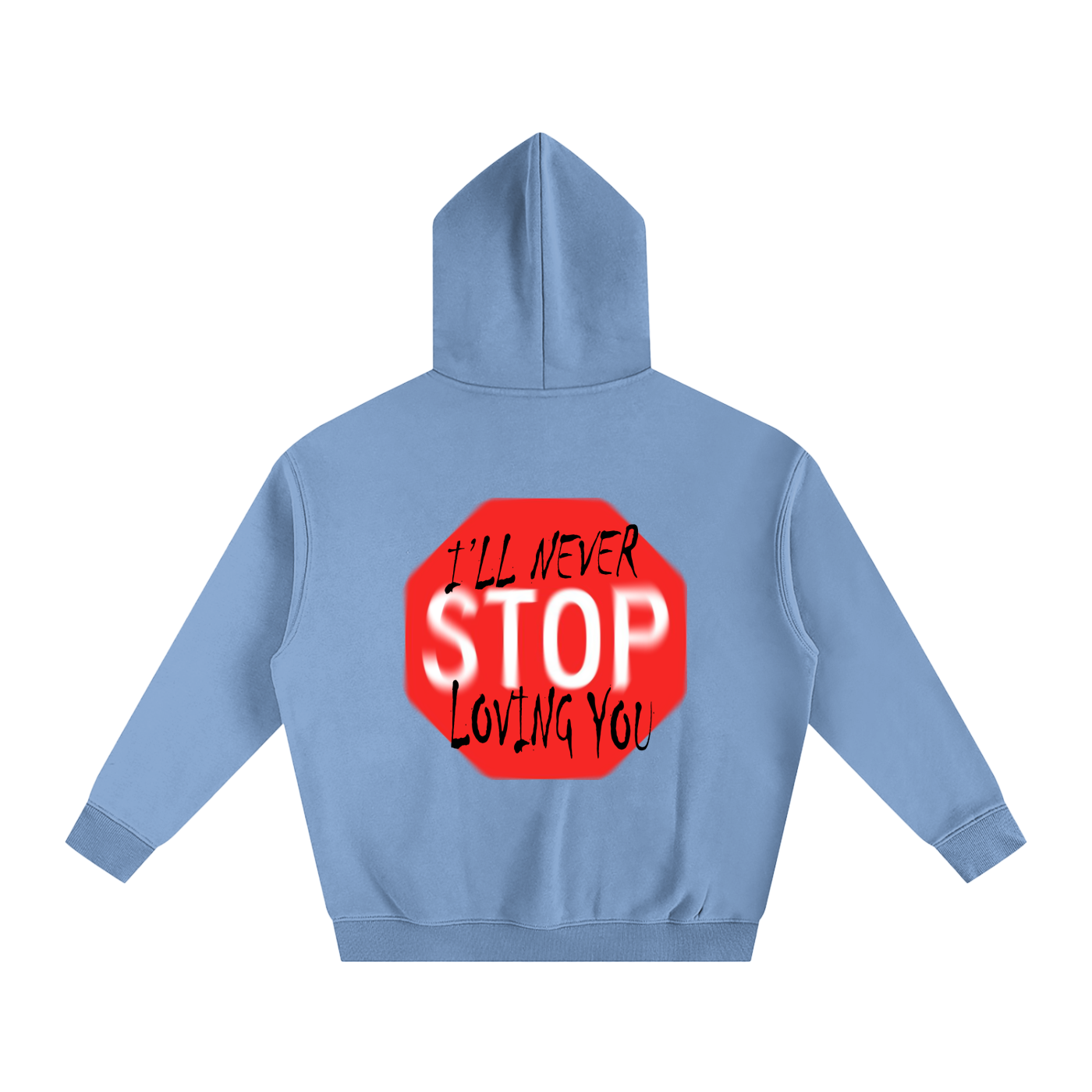 I'll never stop loving you Oversize Fleeced Hoodie