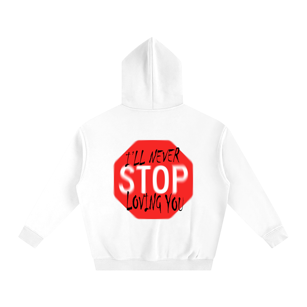 I'll never stop loving you Oversize Fleeced Hoodie