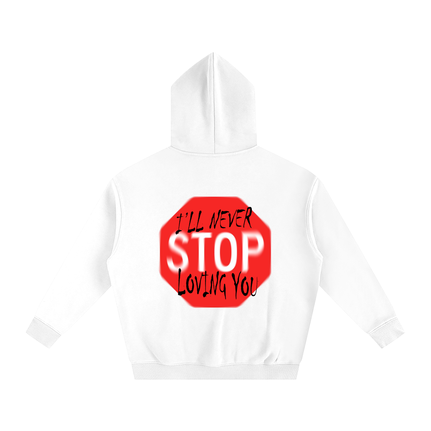 I'll never stop loving you Oversize Fleeced Hoodie